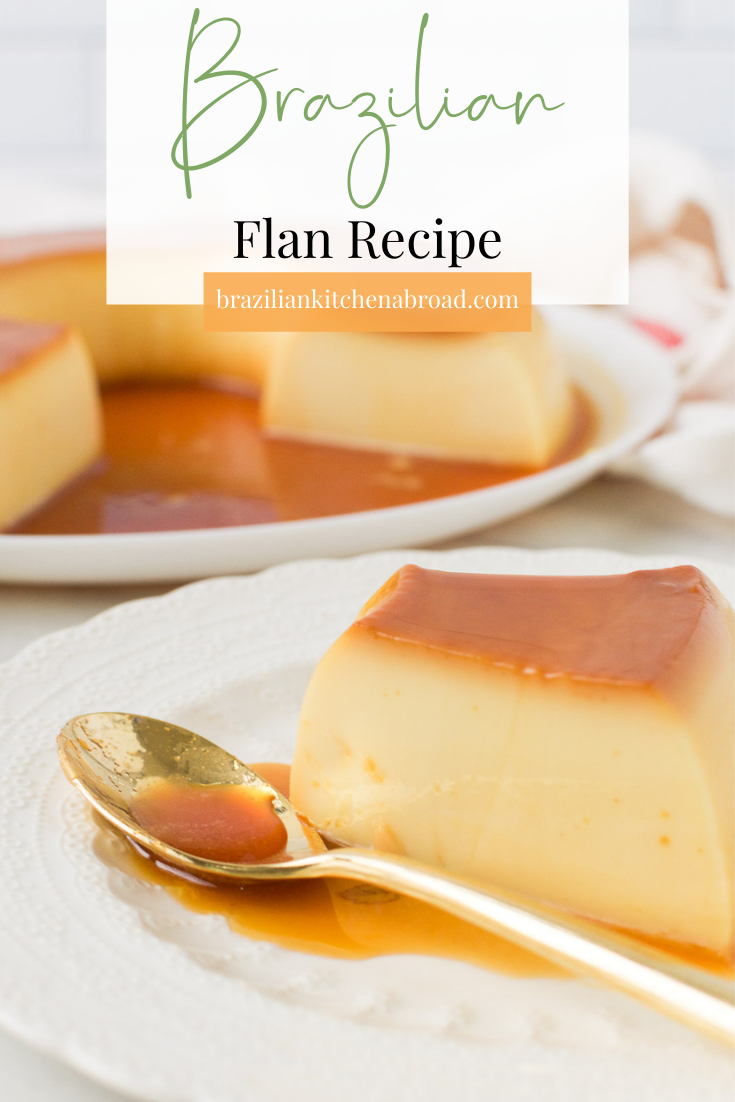 Brazilian Flan Recipe - Brazilian Kitchen Abroad