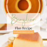 Brazilian Flan Recipe - Brazilian Kitchen Abroad